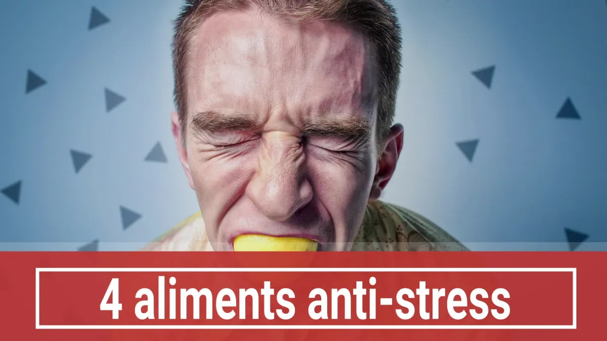 4 aliments anti-stress