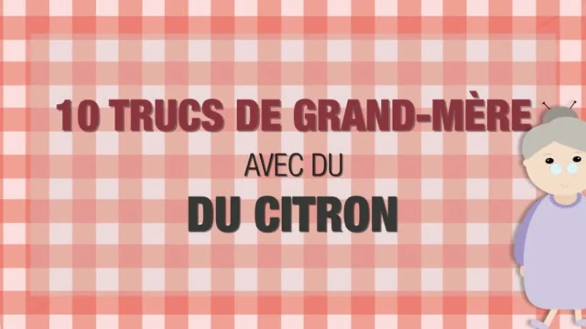 10 astuces de grands-mères avec le citron