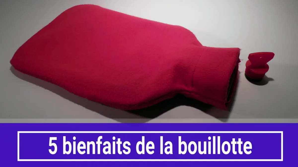 5 bienfaits de la bouillotte