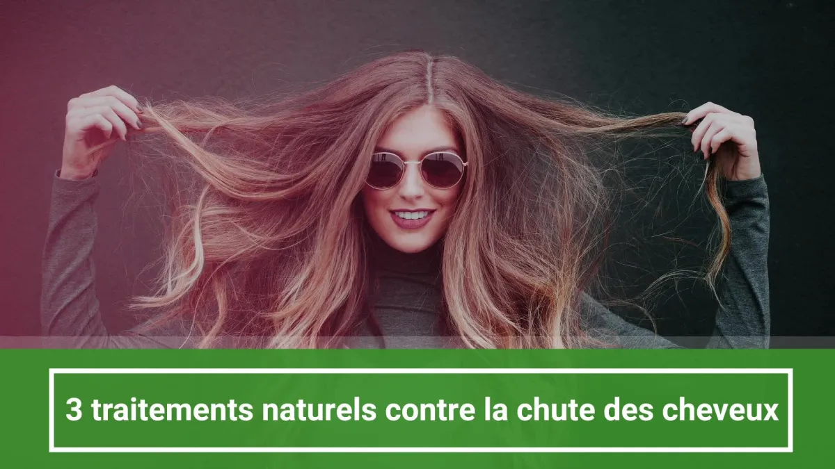 Chute de cheveux : 3 traitements naturels