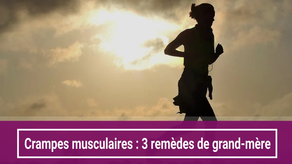 Crampes musculaires : 3 remèdes de grand-mère