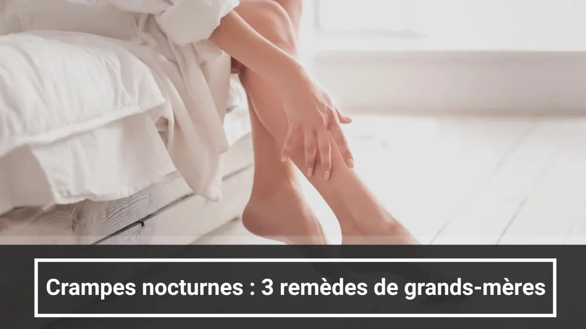 Crampes nocturnes : 3 remèdes de grands-mères