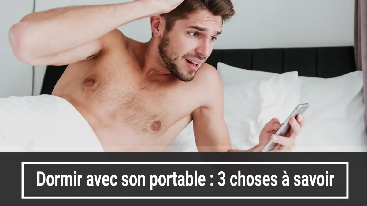 Dormir avec son téléphone portable : 3 choses à savoir