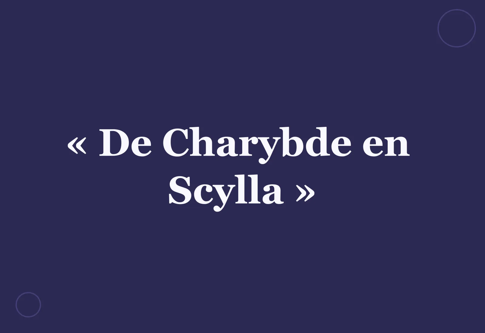 Quelle est l’origine de l’expression « de Charybde en Scylla » ?