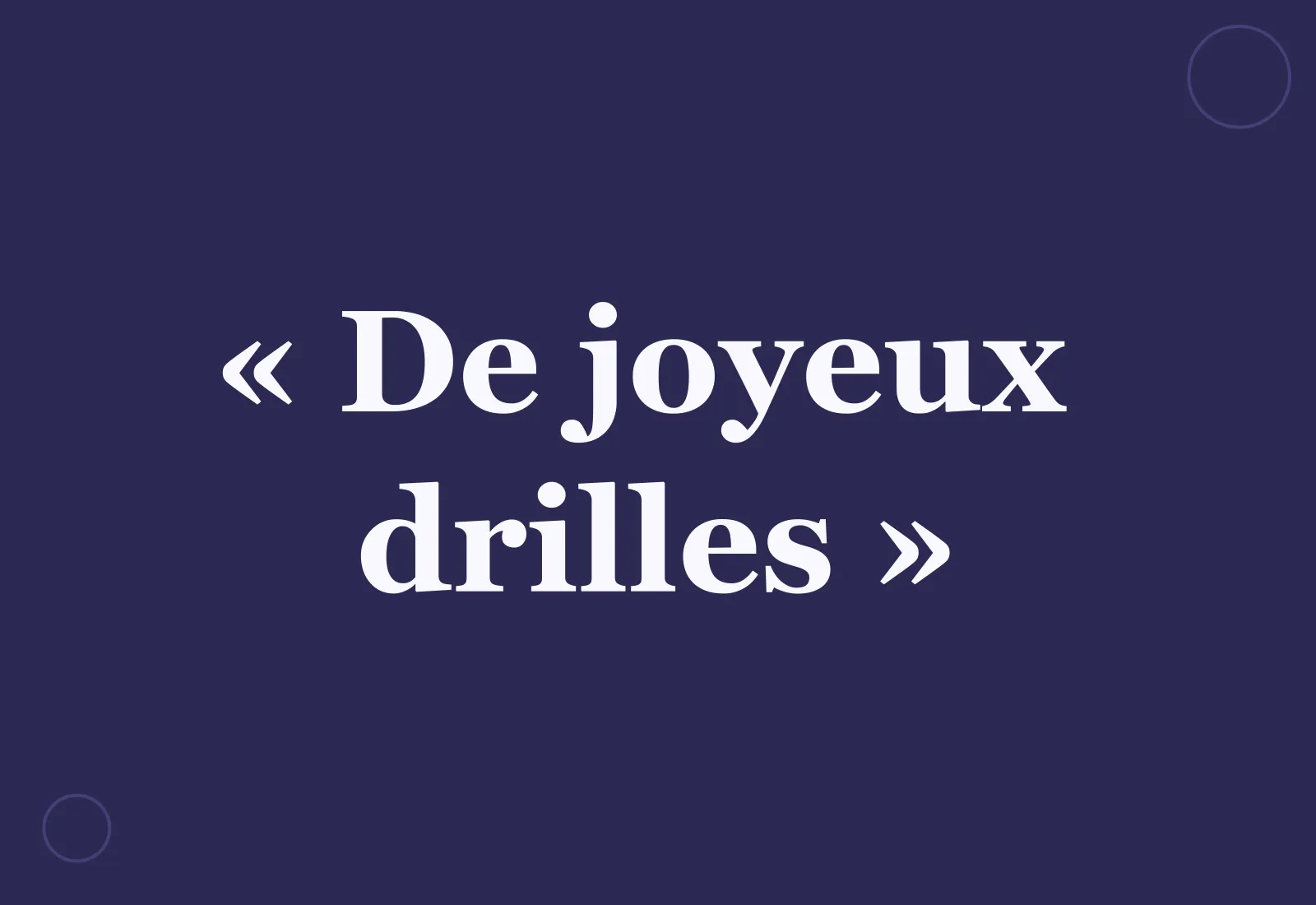 Pourquoi dit-on « de joyeux drilles » ?