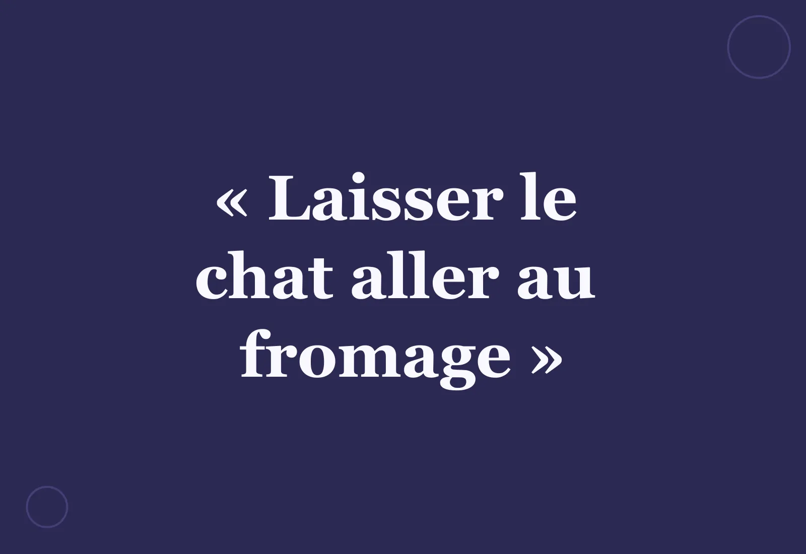 Laisser le chat aller au fromage : d'où vient l'expression ?