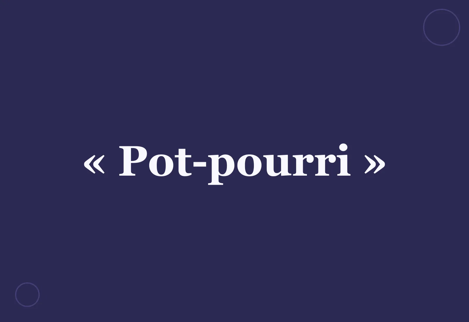 Quelle est l’origine du « pot-pourri » ?
