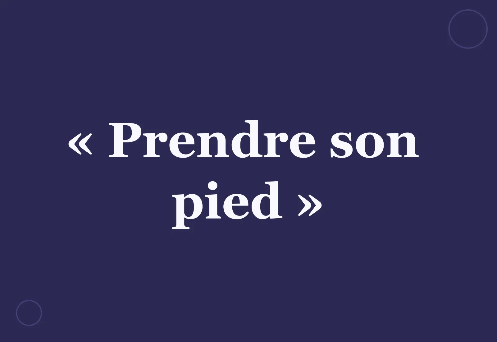 Pourquoi dit-on « prendre son pied » ?