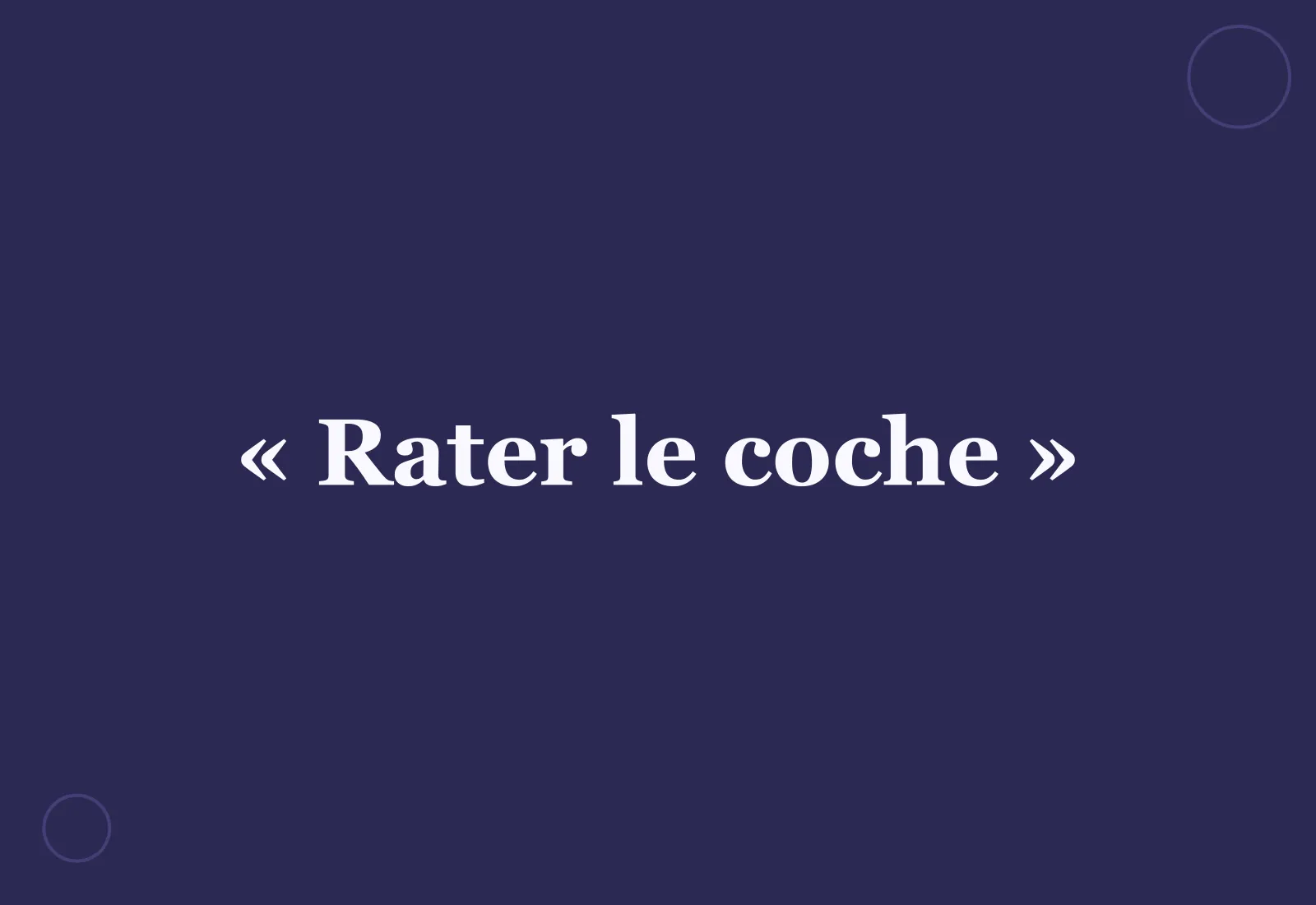 Quelle est l’origine de l’expression « rater le coche » ?