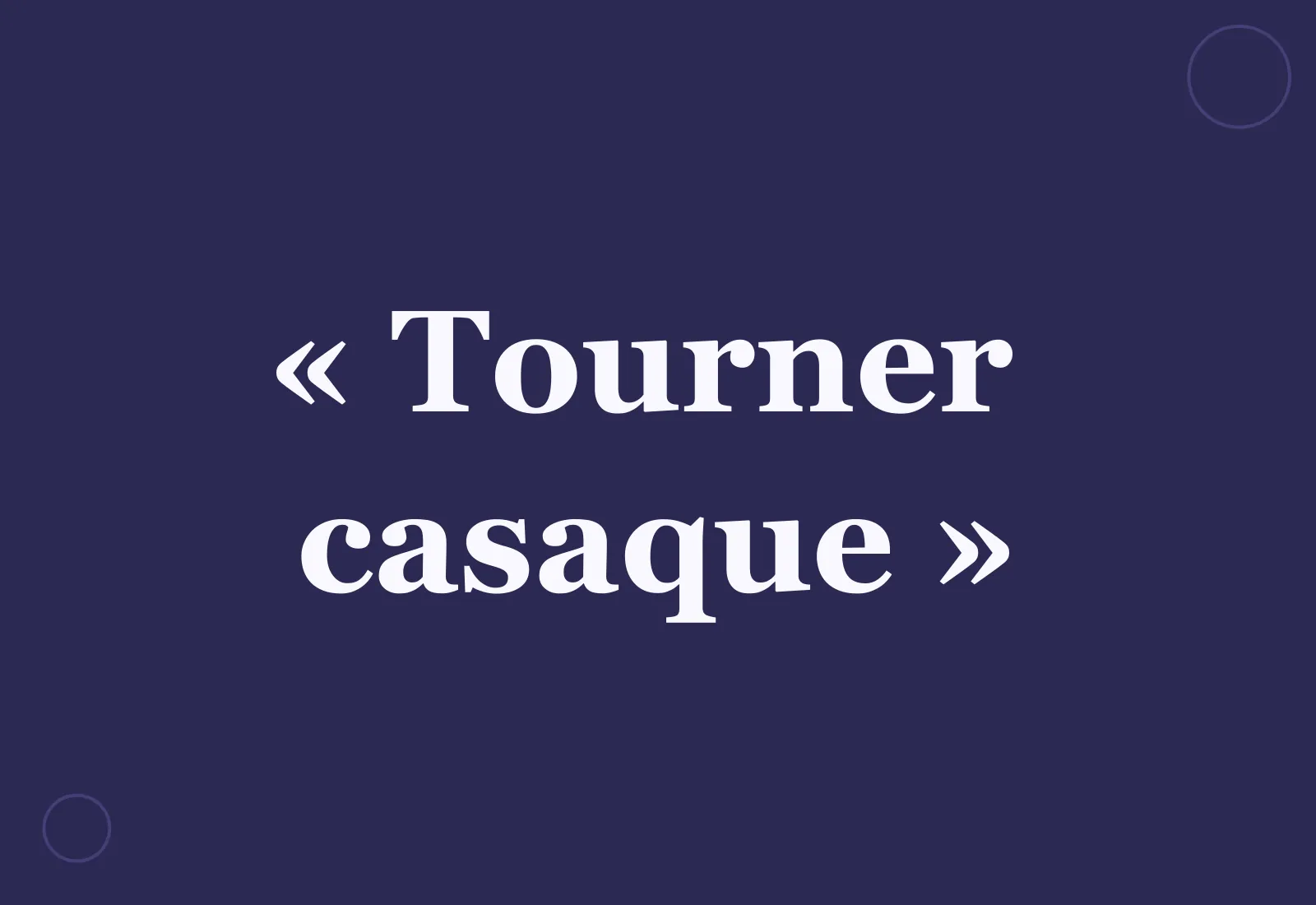 Pourquoi dit-on « tourner casaque » ?