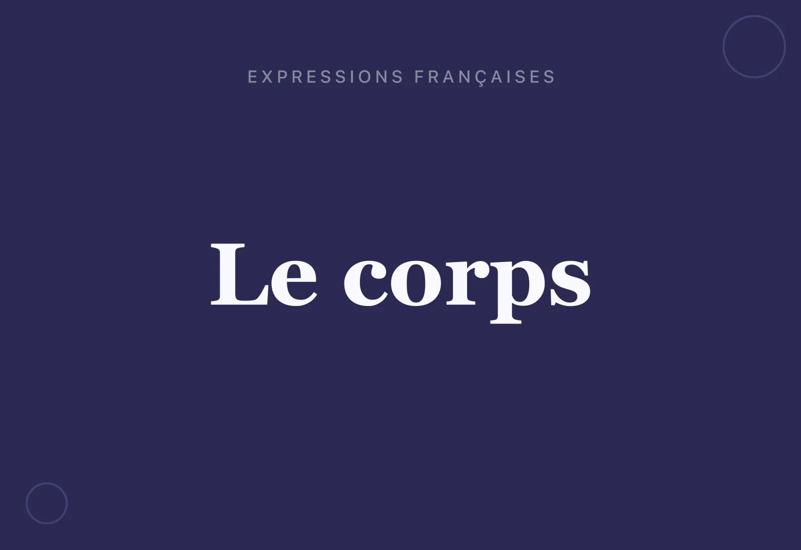 Les expressions françaises qui parlent du corps