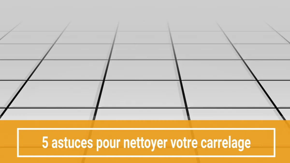 Nettoyer le carrelage : 5 recettes de produits nettoyants
