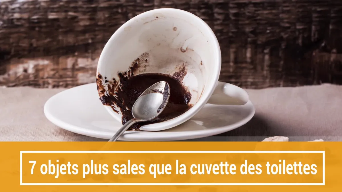 7 objets plus sales que la cuvette des toilettes