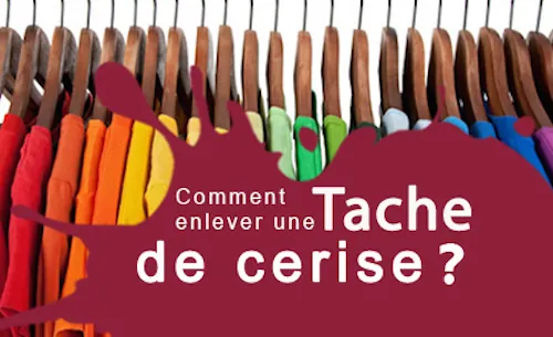 Enlever une tache de cerise sur un vêtement